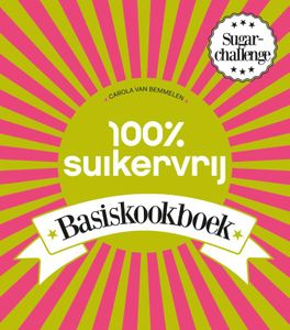 100% suikervrij - 100% suikervrij basiskookboek