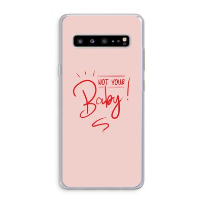 Not Your Baby: Samsung Galaxy S10 5G Transparant Hoesje