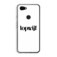 Topwijf Wit: Google Pixel 3a Transparant Hoesje
