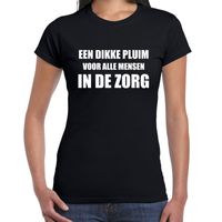 Dikke pluim voor mensen in de zorg t-shirt zwart voor dames