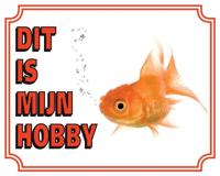 Goudvis Waakbord - Dit is mijn hobby