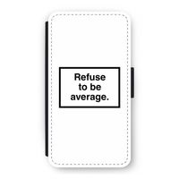 Refuse to be average: iPhone 11 Pro Flip Hoesje