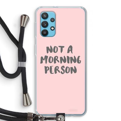 Morning person: Samsung Galaxy A32 4G Transparant Hoesje met koord