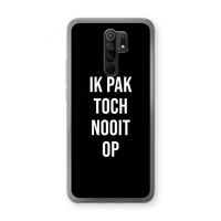 Ik pak nooit op - Zwart: Xiaomi Redmi 9 Transparant Hoesje