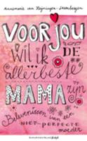 Voor jou wil ik de allerbeste mama zijn (Hardback)