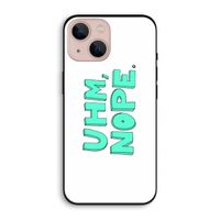 UHM, NOPE.: iPhone 13 Biologisch afbreekbaar hoesje