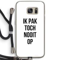 Ik pak nooit op: Samsung Galaxy S7 Transparant Hoesje met koord