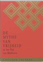 De Mythe van Vrijheid en het Pad van Meditatie (Paperback)