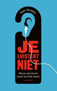 Je luistert niet - Kate Murphy - ebook