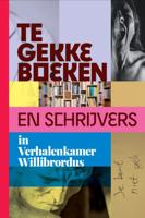 Te gekke boeken en schrijvers in Verhalenkamer Willibrordus (Hardback)
