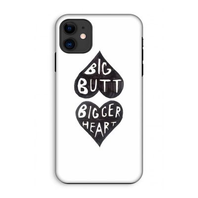 Big butt bigger heart: iPhone 11 Tough Case