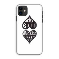 Big butt bigger heart: iPhone 11 Tough Case