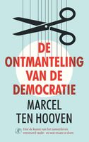 De ontmanteling van de democratie - Marcel ten Hooven - ebook - thumbnail