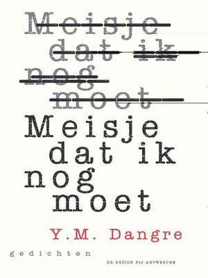 Meisje dat ik nog moet - Y.M. Dangre - eBook (9789460420696)