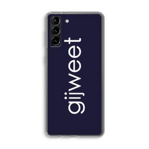 Gijweet: Samsung Galaxy S21 Plus Transparant Hoesje