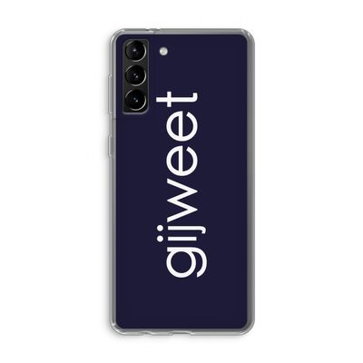 Gijweet: Samsung Galaxy S21 Plus Transparant Hoesje