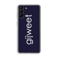 Gijweet: Samsung Galaxy S21 Plus Transparant Hoesje