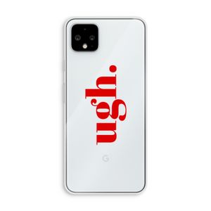 Ugh: Pixel 4 XL Transparant Hoesje