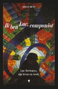 Ik ben Luc, componist (Hardback)