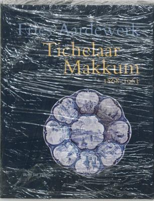 Tichelaar Makkum 1868-1963 (Hardback)