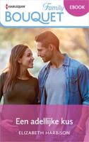 Een adellijke kus - Elizabeth Harbison - ebook