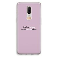 uzelf graag zien: OnePlus 6 Transparant Hoesje