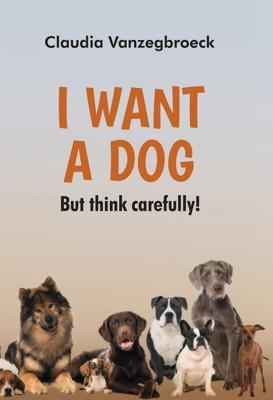 I want a dog - Claudia Vanzegbroeck - ebook