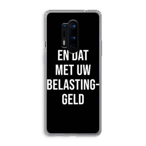 Belastinggeld - Zwart: OnePlus 8 Pro Transparant Hoesje