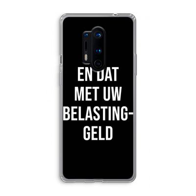 Belastinggeld - Zwart: OnePlus 8 Pro Transparant Hoesje