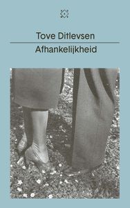 Afhankelijkheid - Tove Ditlevsen - ebook