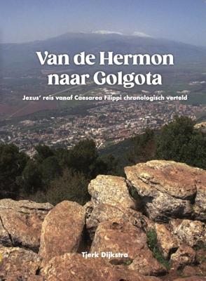 Van de Hermon naar Golgota (Paperback)