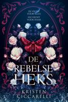 De rebelse heks - Kristen Ciccarelli - ebook