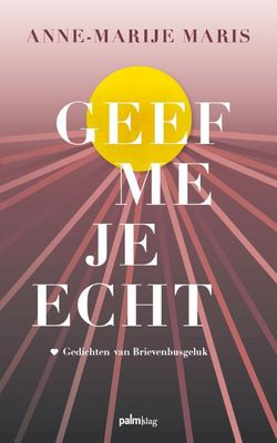 Geef me je echt - Anne-Marije Maris - Paperback (9789493059795)