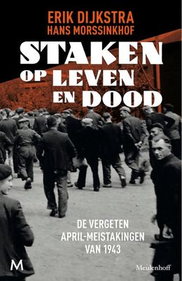 Staken op leven en dood - Erik Dijkstra, Hans Morssinkhof - ebook
