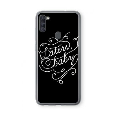 Laters, baby: Samsung Galaxy A11 Transparant Hoesje