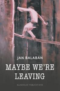 Maybe We're Leaving (Paperback)