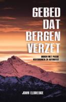 Gebed dat bergen verzet (Paperback)