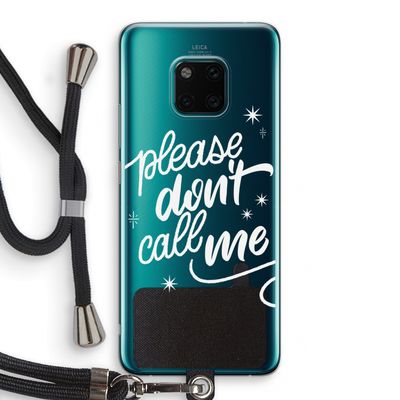 Don't call: Huawei Mate 20 Pro Transparant Hoesje met koord