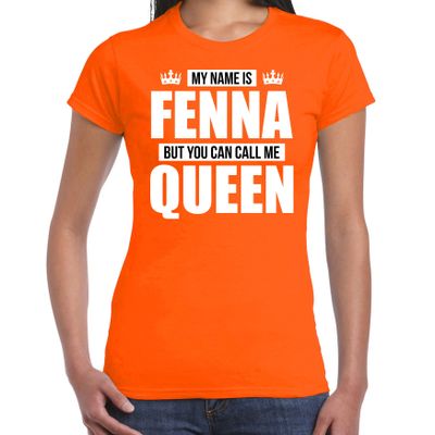 Naam cadeau t-shirt my name is Fenna - but you can call me Queen oranje voor dames