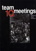 Team 10 meetings (Paperback) Team 10 meetings (Paperback)
