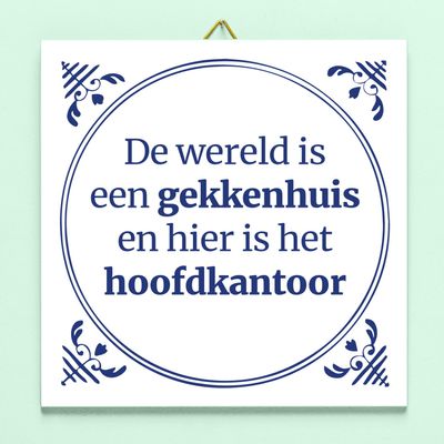 Tegeltje De wereld is een gekkenhuis