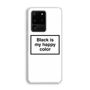 Black is my happy color: Samsung Galaxy S20 Ultra Transparant Hoesje