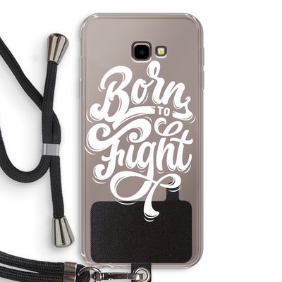 Born to Fight: Samsung Galaxy J4 Plus Transparant Hoesje met koord
