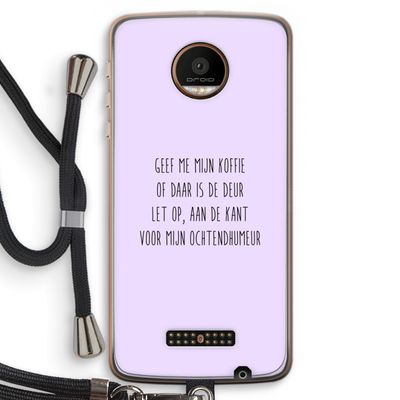 Ochtendhumeur: Motorola Moto Z Force Transparant Hoesje met koord