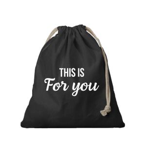 1x Katoenen tasje/ cadeautasje This is for you zwart 25 x 30 cm   -