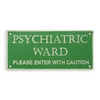 A CAST IRON "PSYCHIATRIC WARD..." PLAQUE A CAST IRON "PSYCHIATRIC WARD..." PLAQUE