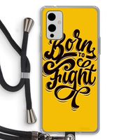 Born to Fight: OnePlus 9 Transparant Hoesje met koord Born to Fight: OnePlus 9 Transparant Hoesje met koord