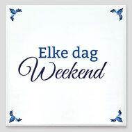 Spreuktegel - Elke dag weekend - thumbnail