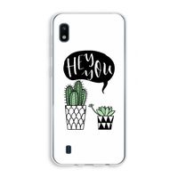 Hey you cactus: Samsung Galaxy A10 Transparant Hoesje