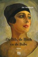 De bib, de bitch en de babe (Hardback)